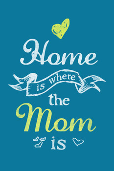 Home Is Where The Mom Is Blue Thick Paper Sign Print Picture 8x12