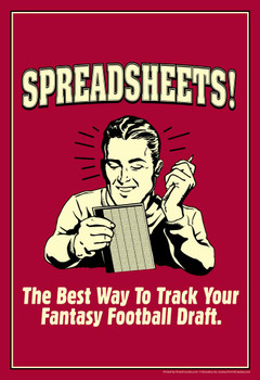 Spreadsheets! The Best Way To Track Your Fantasy Football Draft Retro Humor Thick Paper Sign Print Picture 8x12