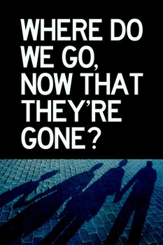 Laminated Where Do We Go Now That Theyre Gone Silhouettes Poster Dry Erase Sign 24x36
