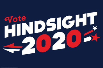 Laminated Hindsight 2020 Funny Poster Dry Erase Sign 24x36