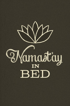Laminated Namastay In Bed Brown Poster Dry Erase Sign 24x36