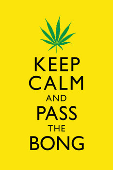 Laminated Marijuana Keep Calm And Pass The Bong Yellow And Green Humorous Poster Dry Erase Sign 24x36