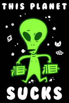 Laminated This Planet Sucks Alien Funny Poster Dry Erase Sign 24x36