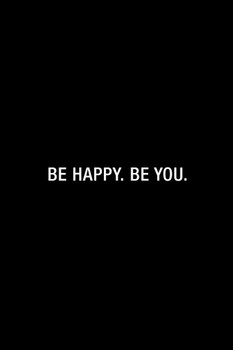 Laminated Simple Be Happy Be You Poster Dry Erase Sign 24x36