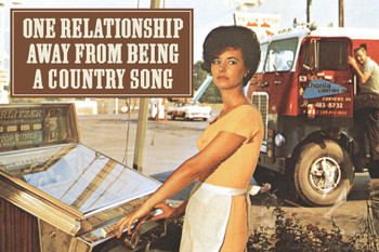 Laminated One Relationship Away From Being a Country Song Humor Poster Dry Erase Sign 36x24