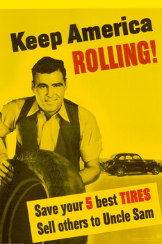 Laminated WPA War Propaganda Keep America Rolling Save Your 5 Best Tires Sell To Uncle Sam Poster Dry Erase Sign 24x36