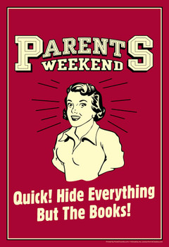 Laminated Parents Weekend! Quick Hide Everything But The Books Retro Humor Poster Dry Erase Sign 24x36