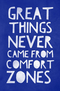 Laminated Great Things Never Came From Comfort Zones Blue Poster Dry Erase Sign 24x36