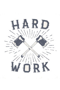 Laminated Hard Work Crossed Axes Cool Wall Decor Art Print Poster Dry Erase Sign 24x36