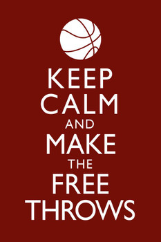 Laminated Keep Calm Make The Free Throws Red Poster Dry Erase Sign 24x36