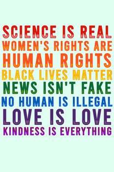 Science Is Real Black Lives Matter Womens Rights LGBTQIA Kindness Rainbow Green Cool Wall Decor Art Print Poster 12x18