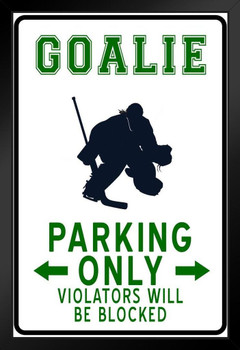 Hockey Goalie Player Parking Only Funny Violators Iced Sports Athletics No Parking Sign Black Wood Framed Art Poster 14x20