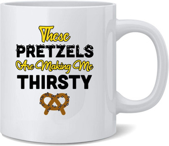 These Pretzels Are Making Me Thirsty Funny 90s Ceramic Coffee Mug Tea Cup Fun Novelty Gift 12 oz