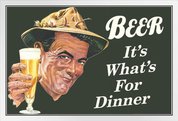 Beer Its Whats For Dinner Humor White Wood Framed Poster 20x14