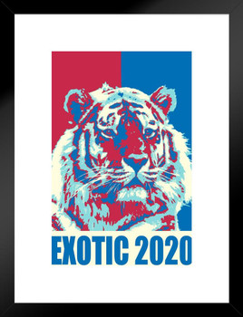 Exotic 2020 Campaign For President Election Tiger Funny Hope Parody Meme Matted Framed Wall Decor Art Print 20x26