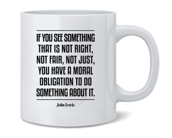 John Lewis Quote Civil Rights Activist Leader Mug 12oz