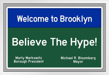 Welcome To Brooklyn Believe The Hype! Sign White Wood Framed Poster 14x20