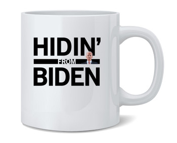 Hidin From Biden 2024 Election Funny Campaign Ceramic Coffee Mug Tea Cup Fun Novelty Gift 12 oz