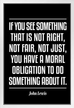 John Lewis If You See Something That Is Not Right Famous Motivational Inspirational Quote Civil Rights Activist Picture Good Trouble Education Quotes Make Rep White Wood Framed Art Poster 14x20