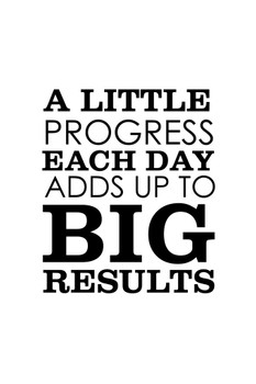 A Little Progress Each Day Adds Up To Big Results Inspirational Motivational Poster Teamwork Quote Inspire Quotation Gratitude Positivity Support Motivate Thick Paper Sign Print Picture 8x12