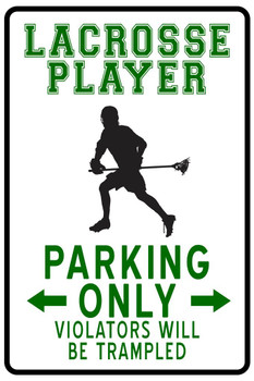 Laminated Lacrosse Player Parking Only Funny Violators Trampled Sports Athletics No Parking Sign Poster Dry Erase Sign 24x36