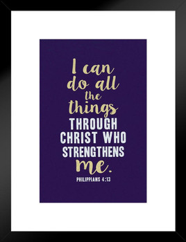 Philippians 4 13 I Can Do All Things Through Christ Who Strengthens Me QuoteMotivational Matted Framed Art Print Wall Decor 20x26 inch