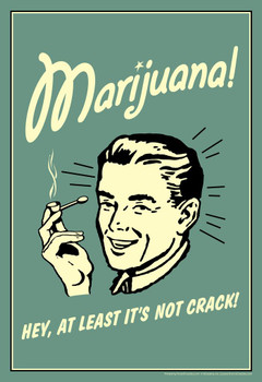 Laminated Marijuana! Hey At Least Its Not Crack Retro Humor Parody Funny Weed Cannabis Room Dope Gifts Guys Propaganda Smoking Stoner Reefer Stoned Sign Buds Pothead Poster Dry Erase Sign 12x18