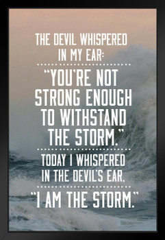 I Am The Storm Quote Ocean Sea Photo Motivational Inspirational Teamwork Inspire Quotation Gratitude Positivity Support Motivate Sign Good Vibes Carpe Diem Black Wood Framed Art Poster 14x20