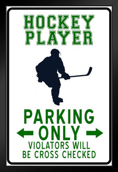 Hockey Player Parking Only Funny Sign Art Print Stand or Hang Wood Frame Display Poster Print 9x13