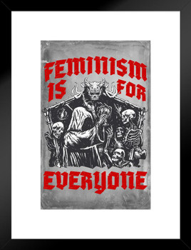 Feminism Is For Everyone Death Metal Funny Feminist Snarky Goth Girlfriend Aesthetic Matted Framed Art Wall Decor 20x26
