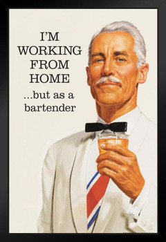 I'm Working From Home as a Bartender Funny Drinking Humor Retro Vintage Style Man Cave Black Wood Framed Art Poster 14x20