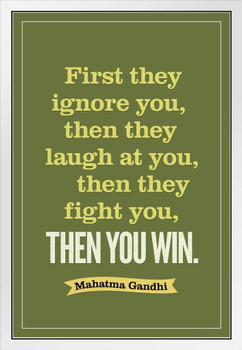Mahatma Gandhi First They Ignore You Laugh Fight Then You Win Motivational Green White Wood Framed Poster 14x20