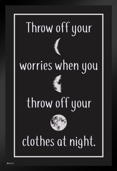 Throw Off Your Worries When You Throw Off Your Clothes At Night Motivational Inspirational Quote Bedroom Bathroom Art Print Stand or Hang Wood Frame Display 9x13