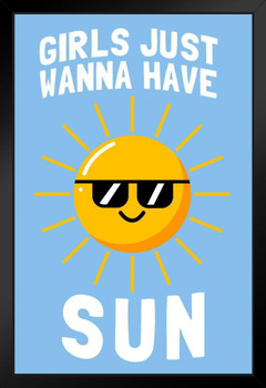 Girls Just Wanna Have Sun Funny Art Print Stand or Hang Wood Frame Display Poster Print 9x13