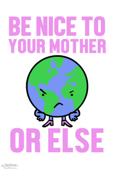 Jim Benton Be Nice To Your Mother Earth Funny Stretched Canvas Wall Art 16x24 Inch