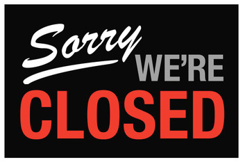 Sorry We Are Closed Stretched Canvas Wall Art 16x24 inch