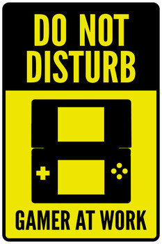 Do Not Disturb Gamer At Work Portable Warning Sign Thick Paper Sign Print Picture 8x12