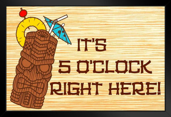 Its 5 O Clock Right Here! Tiki Bar Sign Art Print Stand or Hang Wood Frame Display Poster Print 9x13