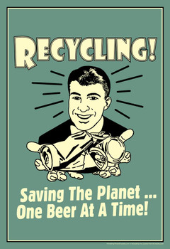 Recycling! Saving the Planet One Beer At A Time! Retro Humor Stretched Canvas Wall Art 16x24 inch