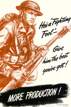 WPA War Propaganda He Is A Fighting Fool Give Him The Best Youve Got More Production Stretched Canvas Wall Art 16x24 inch