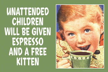 Unattended Children Given Espresso And Free Kitten Funny Coffee Store Shop Decoration Humor Warning Sign Stretched Canvas Art Wall Decor 24x16
