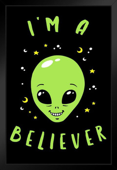 Im A Believer Alien Funny Art Print Stand or Hang Wood Frame Display Poster Print 9x13