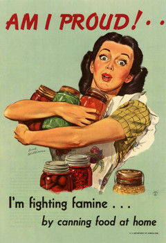 WPA War Propaganda Am I Proud Im Fighting Famine By Canning Food At Home Motivational Stretched Canvas Wall Art 16x24 inch