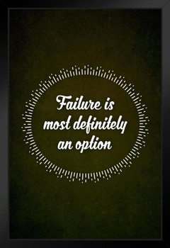Failure Is Most Definitely An Option Art Print Stand or Hang Wood Frame Display Poster Print 9x13