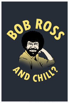 Bob Ross and Chill Funny Humor Meme Bob Ross Poster Bob Ross Collection Bob Art Painting Happy Accidents Motivational Poster Funny Bob Ross Afro and Beard Cool Wall Art Print Poster 12x18