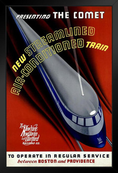 Presenting the Comet Streamlined Air Conditioned Train New York New Haven Hartford Boston Providence Railroad Vintage Travel Black Wood Framed Poster 14x20