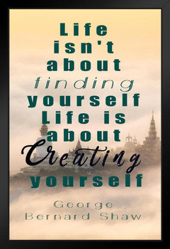 Life Is About Creating Yourself George Bernard Shaw Famous Motivational Inspirational Quote Art Print Stand or Hang Wood Frame Display Poster Print 9x13