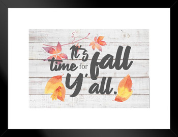 Its Time For Fall Yall Farmhouse Decor Rustic Inspirational Motivational Quote Family Kitchen Living Room Matted Framed Art Wall Decor 20x26
