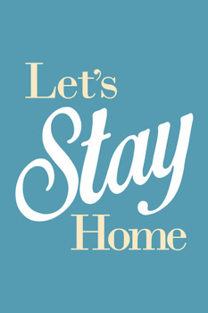 Lets Stay Home Blue Motivational Inspirational Teamwork Quote Inspire Quotation Gratitude Positivity Support Motivate Good Vibes Social Work Stretched Canvas Art Wall Decor 16x24
