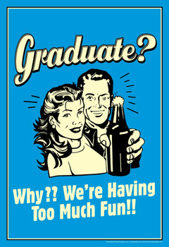 Graduat Why Were Having Too Much Fun! Retro Humor Stretched Canvas Wall Art 16x24 inch